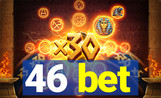 46 bet